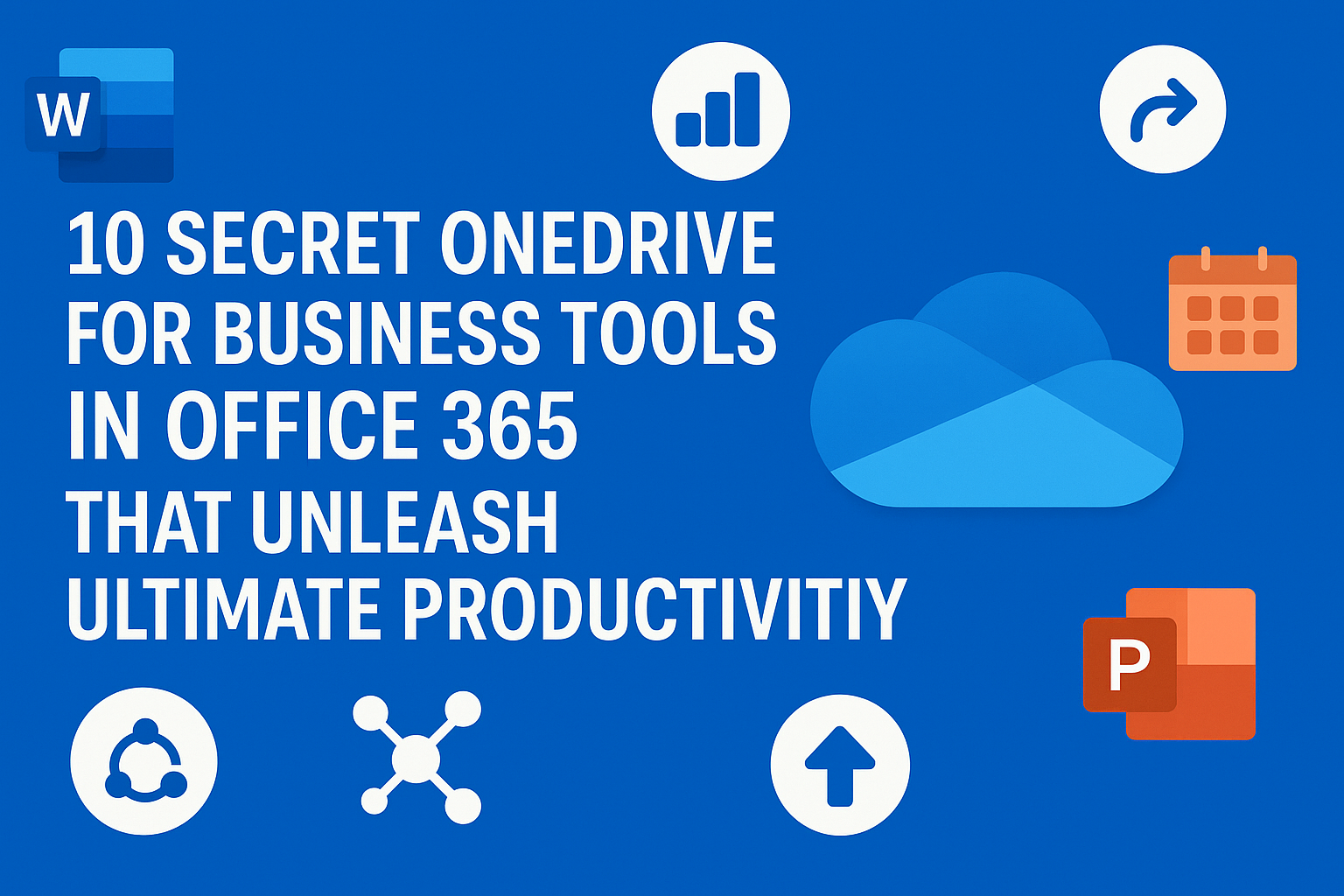 Infographic titled ‘10 Secret OneDrive for Business Tools in Office 365 That Unleash Ultimate Productivity’ displaying ten tools including advanced file sharing, co-authoring, AI-powered search, workflow automation, version history, mobile sync, compliance features, SharePoint and Teams integration, and Office 365 analytics, each with icons and short descriptions in a 16:9 layout