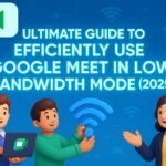 Google Meet in low bandwidth mode