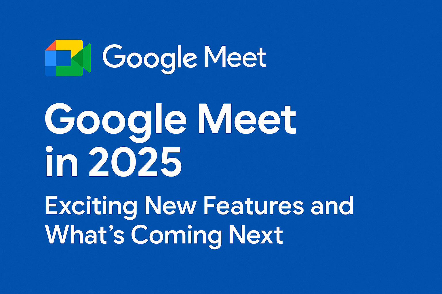 Google Meet in 2025