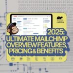 Ultimate Mailchimp Overview 2025 Features, Pricing & Benefits